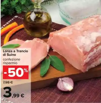 Carrefour Lonza a Trancio di Suino offerta