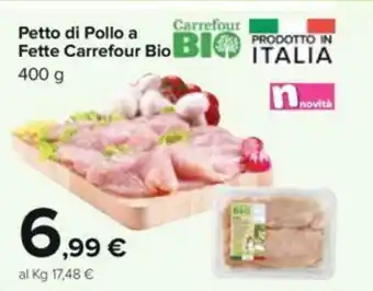 Carrefour Carrefour Bio Petto di Pollo a Fette 400g offerta