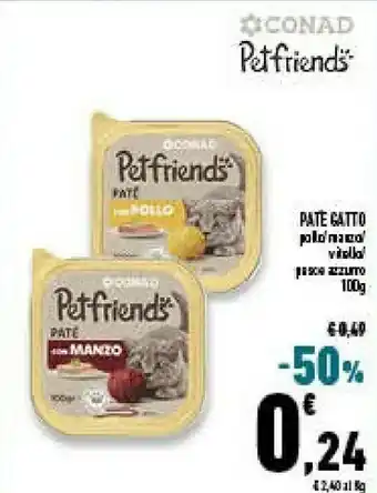 Conad Superstore Conad patte gatto petfriends pollo/ manzo/ vitello/ pesce azzurro offerta