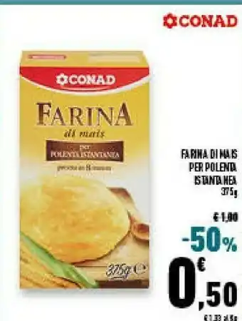 Conad Superstore Farina di mais per polenta istantanea 375 g(ml) offerta