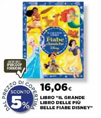 Ipercoop Libro "Il Grande Libro Delle Più Belle Fiabe Disney" offerta