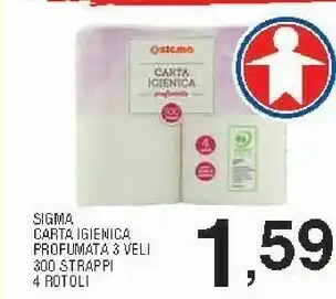 Sigma Sigma carta igienica profumata 3 veli 300 strappi 4 rotoli offerta