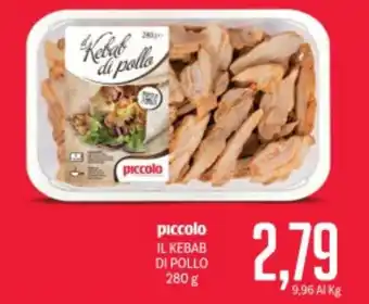 Supermercati Piccolo Piccolo il kebab di pollo offerta