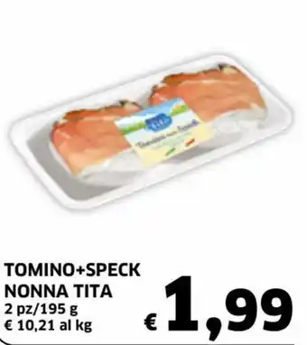 Ecu Discount Nonna Tita Tomino+Speck 2pz/195g offerta