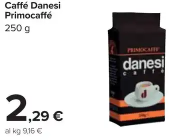 Carrefour Caffé Danesi Primocaffé offerta