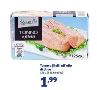 In'S Mercato Tonno a Filetti all'olio di oliva 125g offerta