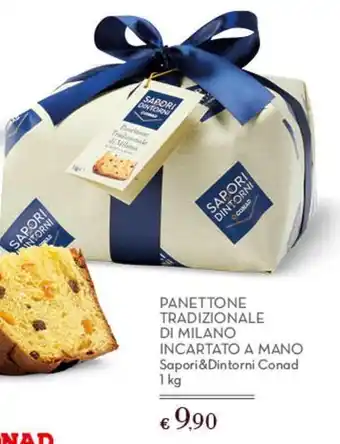 Conad Superstore PANETTONE TRADIZIONALE DI MILANO INCARTATO A MANO Sapori&Dintorni Conad offerta