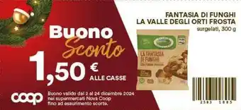 Coop La fantasia di funghi LA VALLE DEGLI ORTI FROSTA offerta