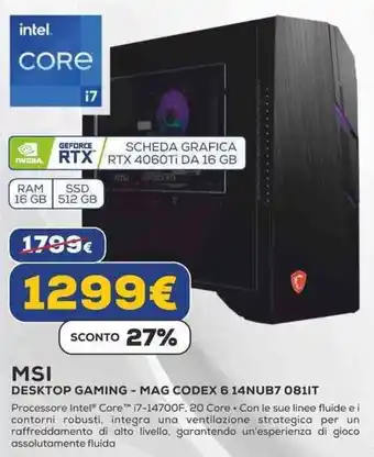 Euronics MSI DESKTOP GAMING-MAG CODEX 6 14NUB7 081IT offerta