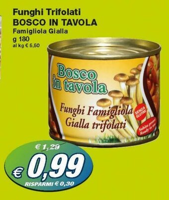 Prix Quality Bosco in Tavola Funghi Trifolati 180g offerta