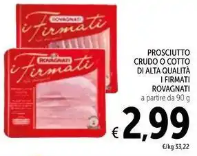 Spazio Conad Prosciutto crudo o cotto di alta qualità i firmati ROVAGNATI offerta