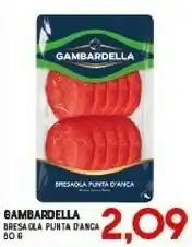 Gran Risparmio Gambardella bresaola punta d'anca offerta