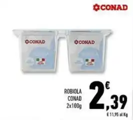 Conad Superstore Robiola CONAD offerta