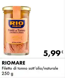 Iper Tosano RIOMARE Filetto di tonno sott'olio/naturale offerta