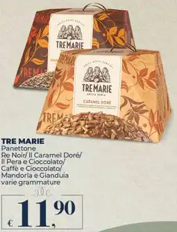 Ipercoop Radenza TRE MARIE Panettone Re Noir/ II Caramel Doré offerta