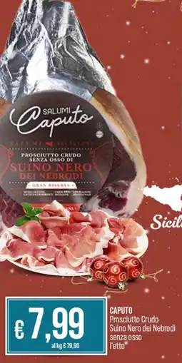 Ipercoop Radenza CAPUTO Prosciutto Crudo Suino Nero dei Nebrodi senza osso offerta