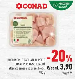 Conad Bocconcini o tagliata di pollo CONAD PERCORSO QUALITÀ offerta