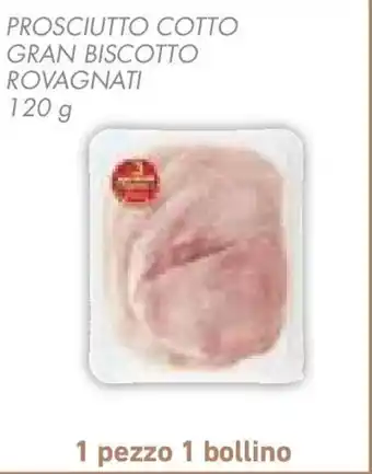 Conad Prosciutto cotto gran biscotto ROVAGNATI offerta