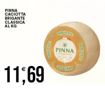Vantaggio Cash&Carry Pinna caciotta brigante classica offerta