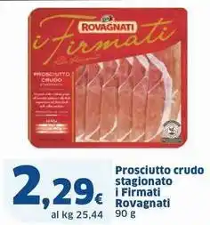 Sigma Prosciutto crudo stagionato i Firmati Rovagnati offerta