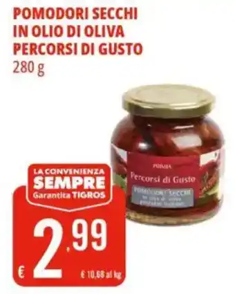 Tigros Pomodori secchi in olio di oliva percorsi di gusto offerta