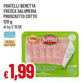 Famila Fratelli beretta fresca salumeria prosciutto cotto offerta