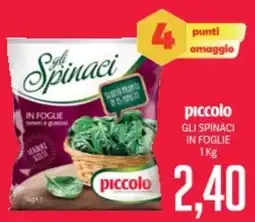 Supermercati Piccolo Piccolo gli spinaci in foglie offerta