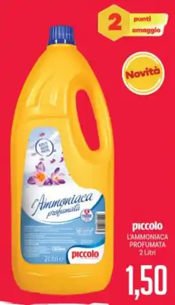 Supermercati Piccolo Piccolo l'ammoniaca profumata offerta