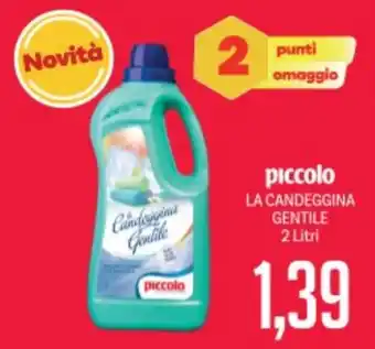 Supermercati Piccolo Piccolo la candeggina gentile offerta