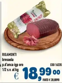 Del Prete Distribuzioni RIGAMONTI bresaola p.d'anca igp oro offerta