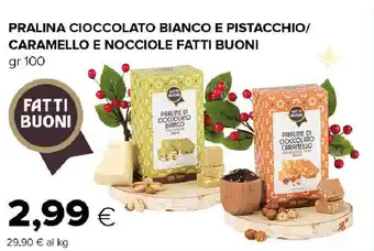 Oasi Pralina cioccolato bianco e pistacchio/ caramello e nocciole FATTI BUONI offerta