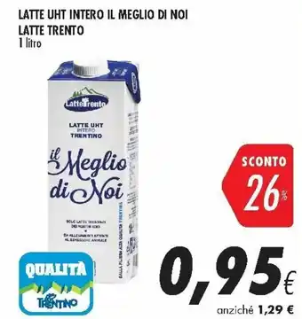 Coop Latte Trento Latte UHT Intero Il Meglio Di Noi 1 litro offerta