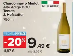 Carrefour Chardonnay o Merlot Alto Adige DOC Tenuta J. Hofstatter offerta