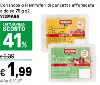 Iper La Grande Coriandoli o Fiammiferi di pancetta affumicata o dolce VISMARA offerta