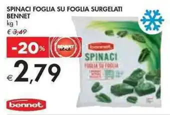 Bennet Spinaci foglia su foglia surgelati BENNET offerta