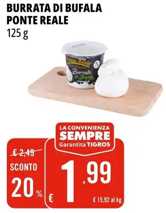 Tigros Burrata di bufala ponte reale offerta