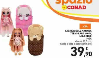Spazio Conad Fashion Doll Nanana Teens Lara Vonn, Mila Rose Mga offerta