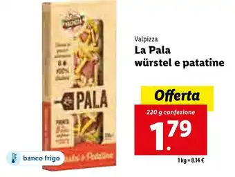 Lidl Valpizza La Pala Würstel e Patatine 220g offerta