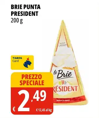 Tigros Brie punta PRESIDENT offerta