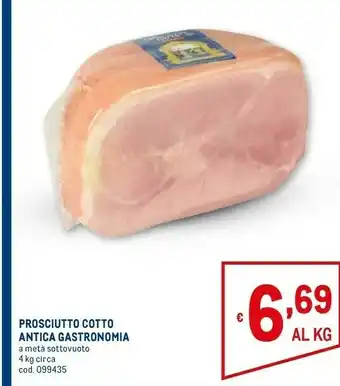 Metro Antica gastronomia prosciutto cotto 4000 g offerta
