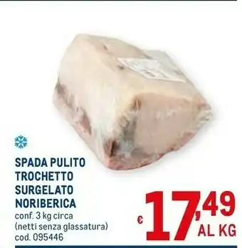 Metro Spada pulito trochetto surgelato offerta