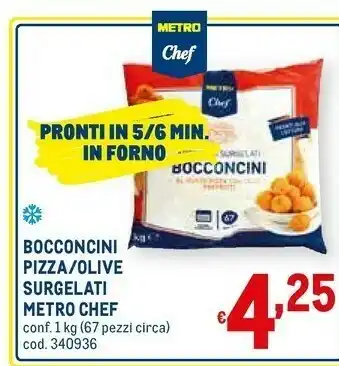 Metro Bocconcini pizza/olive surgelati offerta