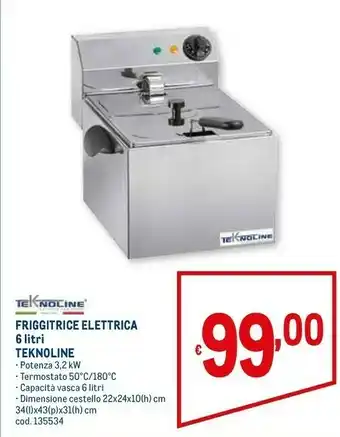 Metro Teknoline friggitrice elettrica 6 litri offerta