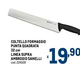 Metro Ambrogio sanelli coltello formaggio punta quadrata 32 cm linea supra offerta