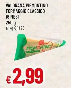 Famila Superstore Valgrana piemontino formaggio classico 16 mesi offerta