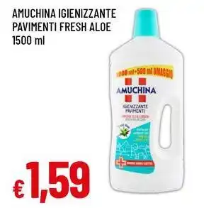 Famila Superstore AMUCHINA Igienizzante pavimenti fresh aloe offerta