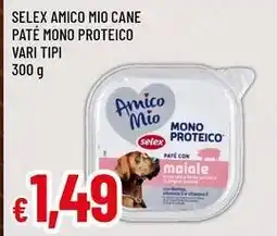 Famila Superstore SELEX Amico mio cane paté mono proteico offerta