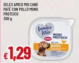 Famila Superstore SELEX Amico mio cane paté con pollo mono offerta