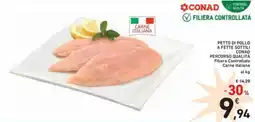 Spazio Conad Petto di pollo a fette sottili CONAD PERCORSO QUALITÀ offerta