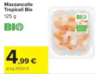 Carrefour Mazzancolle Tropicali Bio offerta